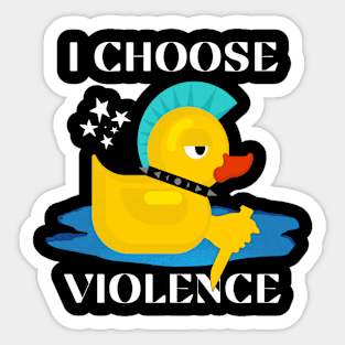 I Choose Violence Sticker